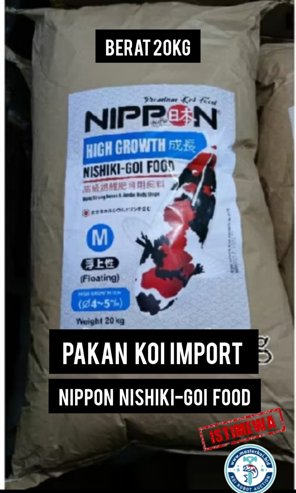 PAKAN KOI IMPORT NIPPON NISHIKIGOI FOOD MADE IN JAPAN BERAT 20KG HIGROWTH ISTIMEWA ML53cm